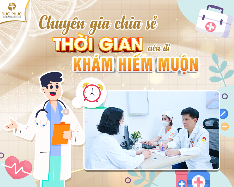 Chuyên gia chia sẻ thời gian đi khám hiếm muộn